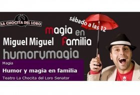 Humor y magia en Familia con: Miguel Miguel. Teatro La Chocita del Loro Senator. Actividades para niños. Planes con niños.   Teatro Infantil, Madrid