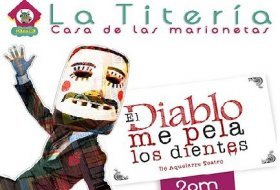 Teatro infantil: El Diablo me pela los dientes. La Titería. Actividades para niños. Planes para niños. Ciudad de México, DF Coyoacán