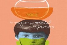 Teatro infantil: La mujer que mató a los peces. Teatro Helénico. Actividades para niños. Planes para niños. Ciudad de México, DF Álvaro Obregón